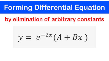 🔵05 - Differential Equation: Form Differentiation Equation by Eliminating Arbitrary Constants