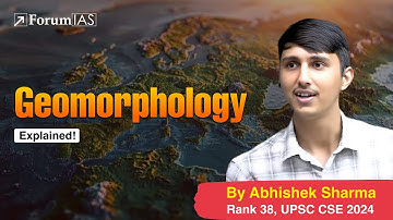Lecture:5- Geomorphology | Abhishek Sharma (IAS Rank 38) | ForumIAS