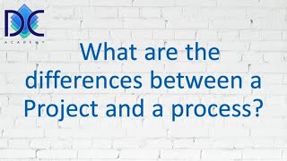 What Is a Difference Between a Project & Process?