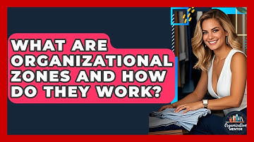 What Are Organizational Zones And How Do They Work? - Your Organization Mentor
