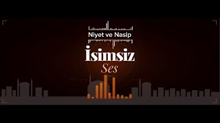 İsimsiz Ses - Niyet Ve Nasip 🤲 