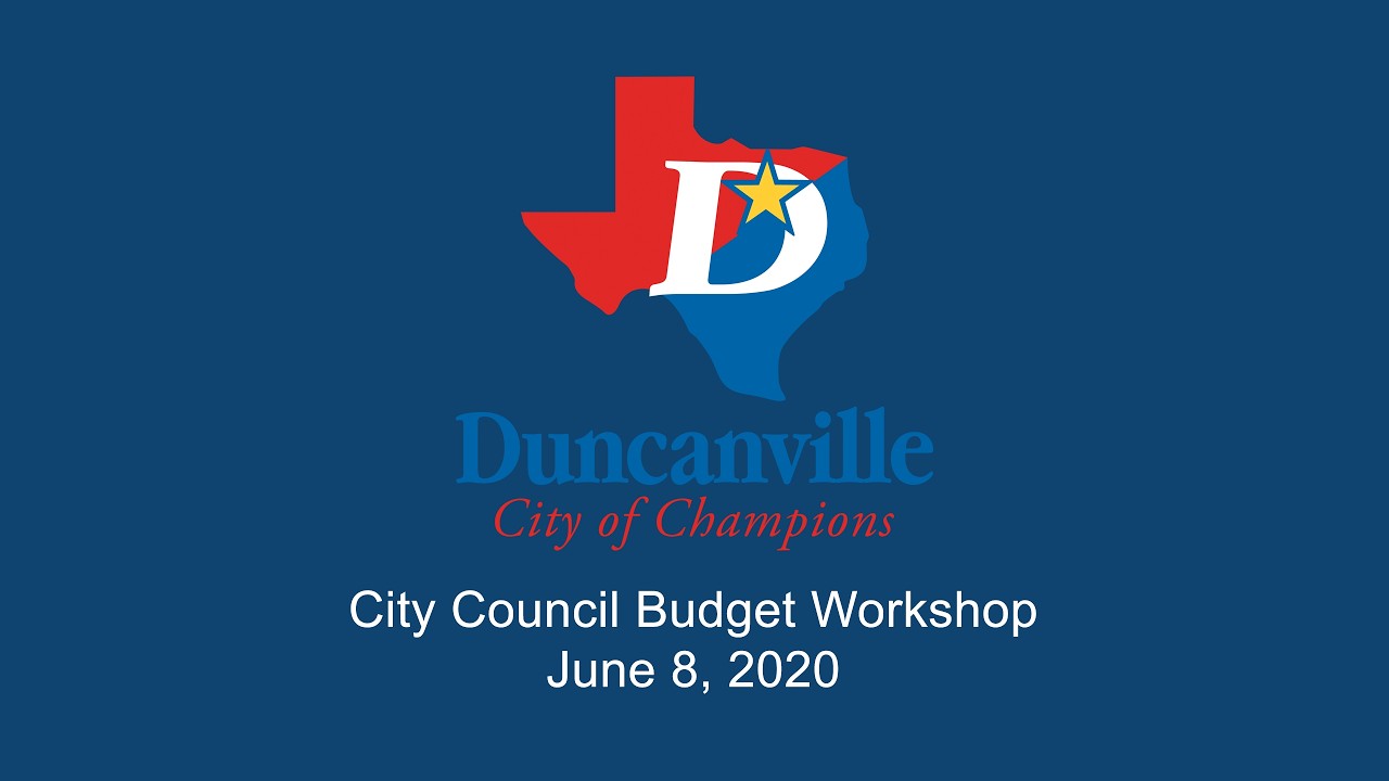 Duncanville, Texas Budget Workshop June 8, 2020