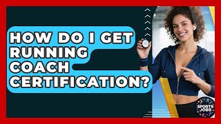 How Do I Get Running Coach Certification? - Sports Jobs
