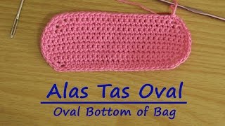 Crochet || Tutorial Alas Tas Berbentuk Oval - Oval Bottom of Bag