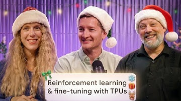 Reinforcement learning & fine-tuning on TPUs | The Agent Factory Podcast