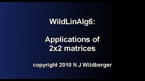 Applications of 2x2 matrices | Geometric Linear Algebra 6 | NJ Wildberger