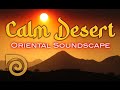 Calm desert  meditative arabian soundscape for sleep and relaxation