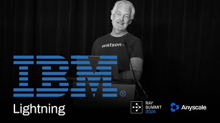 Ray at IBM: Transforming Large-Scale Data Processing for AI and Science | Ray Summit 2024