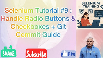 Selenium Tutorial #9 : Handle Radio Buttons & Checkboxes + Git Commit Guide | Step-by-Step