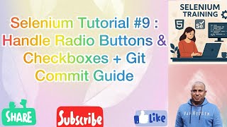 Famous Selenium Tutorial #9 : Handle Radio Buttons & Checkboxes + Git Commit Guide | Step-by-Step Wealth