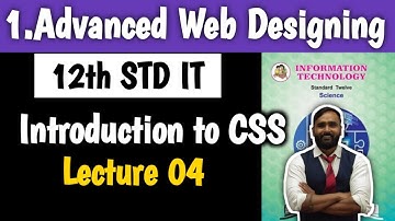 12th Std Information Technology|Chapter No 1|Advanced Web Designing|Introduction to CSS|Lecture 4