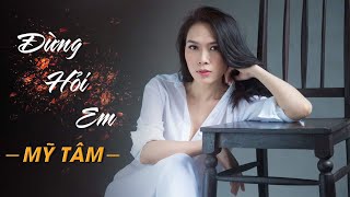 ĐỪNG HỎI EM VÌ SAO - Mỹ Tâm Hát Live Quá Đỉnh |  Đừng Hỏi Em Vì Sao Mỹ Tâm