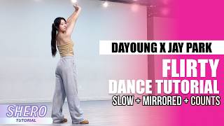 DAYOUNG 다영 x JAY PARK 박재범  - FLIRTY Dance Tutorial (Slow + Mirrored + Counts) | SHERO