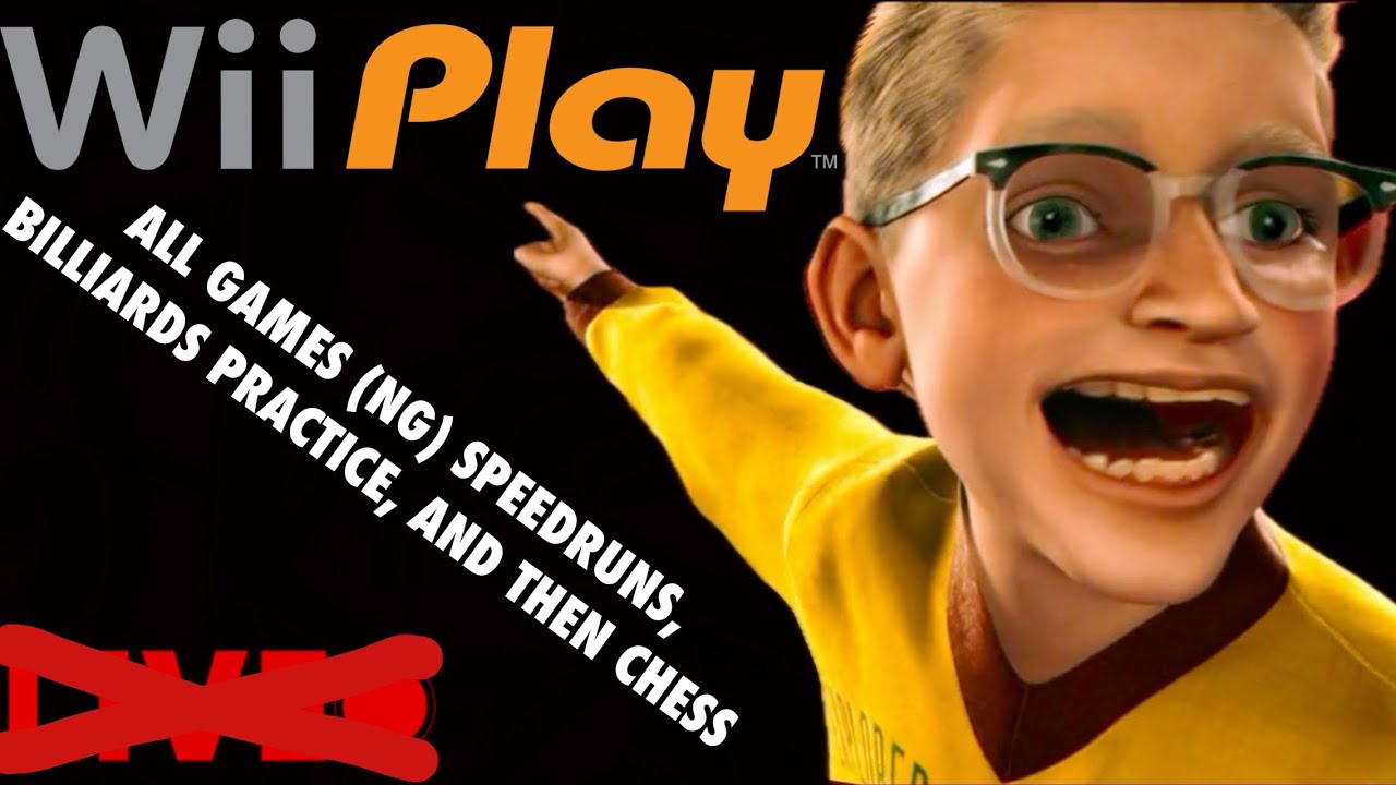 [NOT A LIVE STREAM] Wii PLAY ALL GAMES (NG) SPEEDRUNS, BILLIARDS PRACTICE, AND THEN CHESS