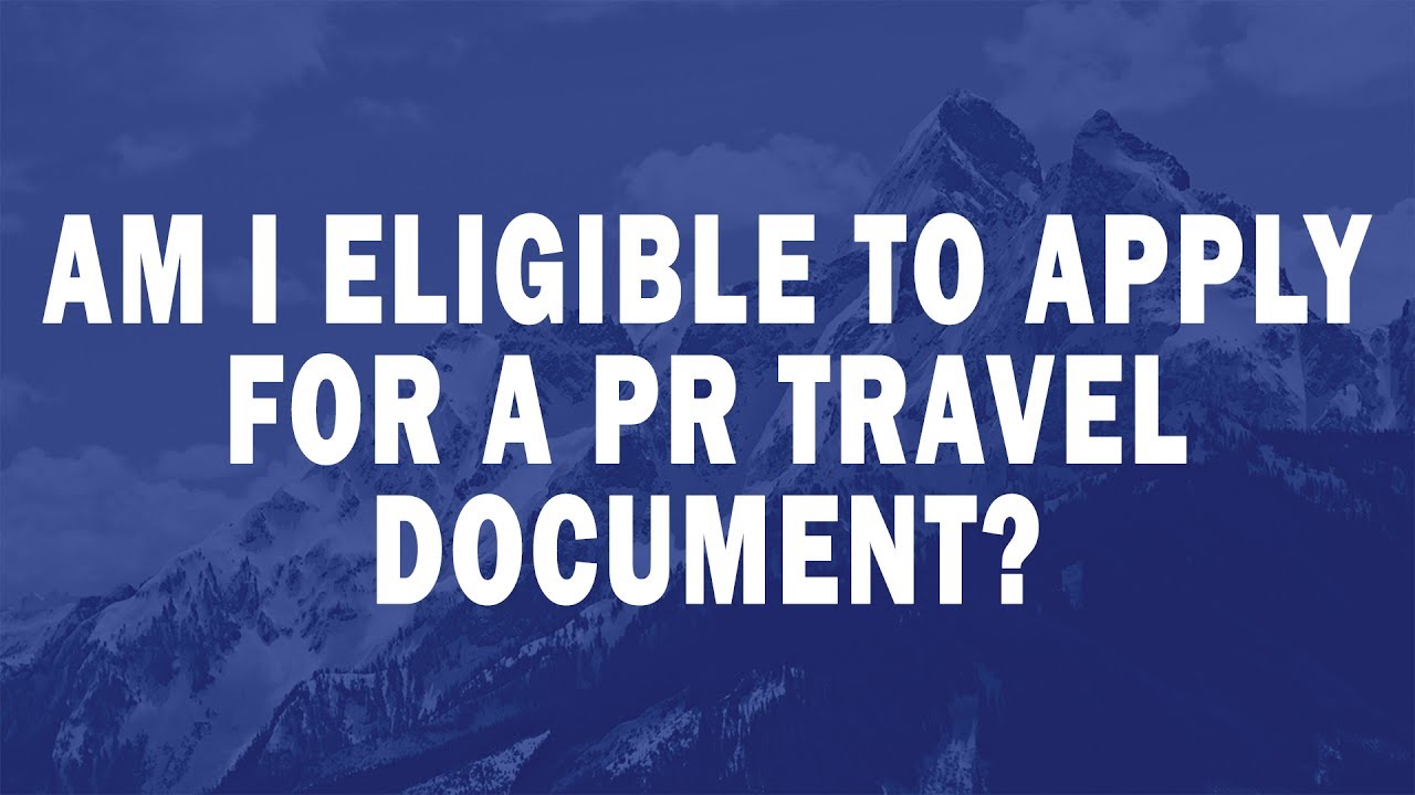 Am I eligible to apply for a PR travel document? YouTube