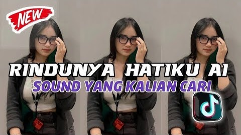 DJ RINDUNYA HATIKU VERSI AI YANG KALIAN CARI DJ CAMPURAN VIRAL TIK TOK TERBARU 2025