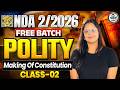 NDA FREE BATCH POLITY CLASS 02 || MAKING OF CONSTITUTION (संविधान का निर्माण) ||#nda22026 #nda