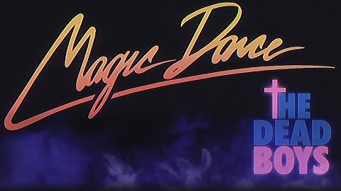 Magic Dance - The Dead Boys [Official Audio/Lyric Video]