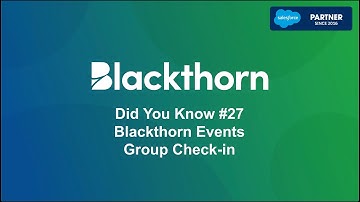 Did You Know Features: 27 - Blackthorn Events - Group Check-In