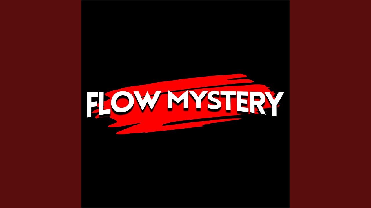 Flow Mystery