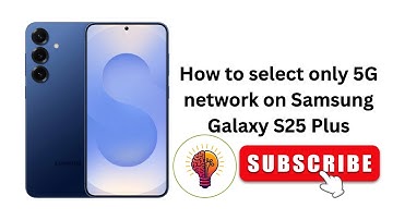 How to select only 5G network on Samsung Galaxy S25 Plus