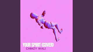 Video thumbnail of "Chimzy Wali - Your Spirit (Cover)"