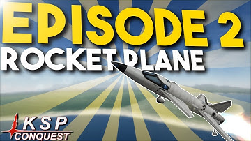 KSP Conquest Episode 2 - Rocket Plane!