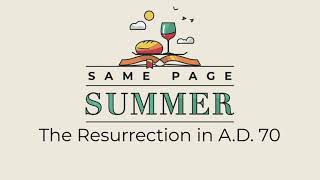 Ep. 10: The Resurrection in A.D. 70 | Bible Reading Challenge Podcast
