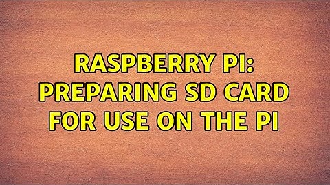 Raspberry Pi: Preparing SD card for use on the Pi (2 Solutions!!)