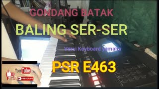 BALING SER-SER!! GONDANG BATAK versi yamaha PSRE 463