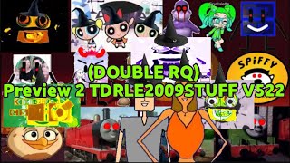 (DOUBLE RQ) Preview 2 TDRLE2009STUFF V522