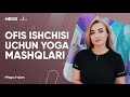 Ofis Ishchisi Uchun YOGA Mashqlari MEDO