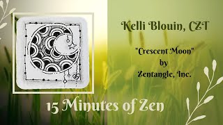15 Minutes of Zen! Guided drawing using the Zentangle®️ Method! Crescent Moon.
