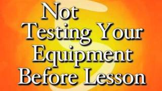 Avoid Lesson Failure--Test Your Equipment