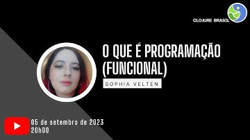 O que é Programação (Funcional) - Sophia Velten