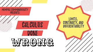 Calculus Done Wrong: Limits, Continuity, and Differentiability (Basic Derivative Topics Unit)
