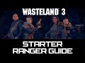 WASTELAND 3 - STARTER PARTY GUIDE \\ Character Build Guide