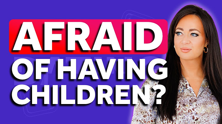 Are You Afraid to Have Children? Is It Related to Fearful Avoidant Attachment?