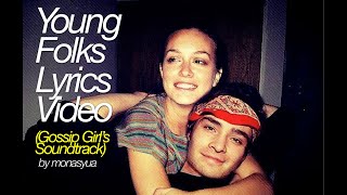 Young Folks- Peter Bjorn Lyrics (Gossip Girl's Soundtrack)
