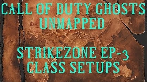 Strikezone Breakdown Ep3 unmapped - Class setups - call of duty ghosts
