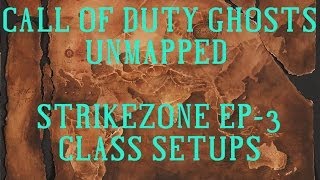 Strikezone Breakdown Ep3 unmapped - Class setups - call of duty ghosts