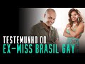 Fala sério, pastor: Testemunho de Marcelo, ex-miss Brasil Gay