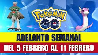 Adelanto Semanal del 5 de febrero al 11 de febrero #pokemongo