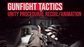 Unity Procedural Weapon Recoil and Animation (Gunfight Tactics)