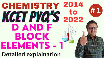 KCET CHEMISTRY PREVIOUS YEAR QUESTIONS / D AND F BLOCK ELEMENTS PART # 1 / 2014 TO 2022 PYQ