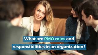 What are PMO roles and responsibilities in an organization?
