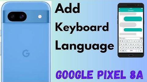 How to Add a Keyboard Language in Google Pixel 8a 5G