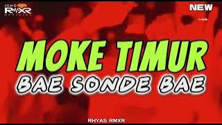 🔥MOKE TIMUR 🌴 BAE SONDE BAE - DROP GILA 2024