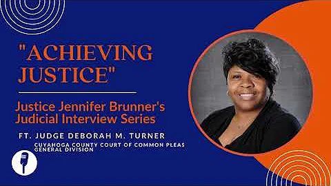 Achieving Justice with Judge Deborah M. Turner, Cu...