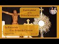 Espiritualidad de la Divina Misericordia - La Eucaristía - Con Ardor de Corazón